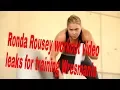 Ronda Rousey workout training leaks for Wrestmania 2018