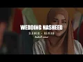 Download Lagu Relaxing Wedding Nasheed - Muhammad Al-Muqit محمد المقيط [slowed+reverb |