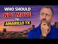 Who Should NOT Move To Amarillo Texas Brutally Honest