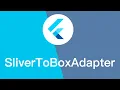 Flutter SliverToBoxAdapter