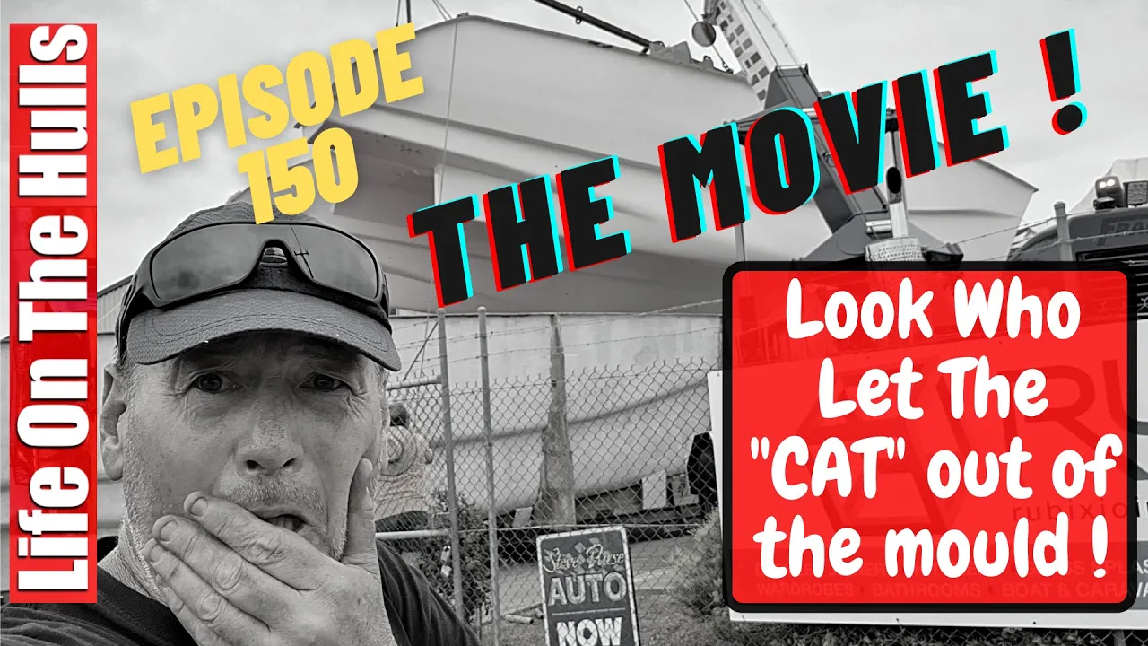 Ep150 Demoulding our Catamaran Hull “The Movie”