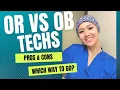 OR VS OB TECHS pros cons - which one is better
