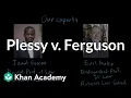 Plessy v Ferguson The Gilded Age 1865-1898 US history Khan Academy
