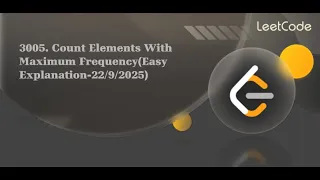 LeetCode POTD 3005 Count Elements With Maximum Frequency Efficient Solution Explained