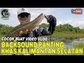 Download Lagu BACKSOUND MUSIK NO COPYRIGHT - MUSIK PANTING  KALIMANTAN SELATAN