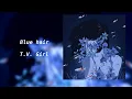 Download Lagu Blue Hair-T.V. Girl ||| sped up + reverb
