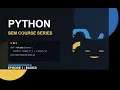 Learn Python the Practical Way SEM Python Series - Introduction-EPISODE-1