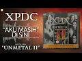 Lagu Aku Masih Disini-XPDC(unmetal)