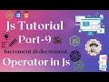 increment decrement Operator in Js Javascript Tutorial