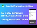 Android Studio show Notifications and Create notifications channel in android studio in android 10