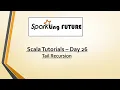 Scala Tutorials - Day 26 Scala Tail Recursion Fibonacci Series