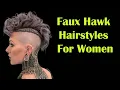 Unleash Your Inner Rockstar Faux Hawk Hairstyles for Trendsetting Women