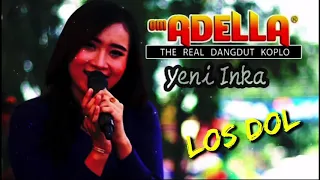 Yeni Inka-LOS DOL •ADELLA terbaru.