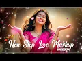 Download Lagu 💚NonStop Love Mashup of Arijit Singh, Jubin Nautiyal, BPraak, AtifAslam ,Neha Kakkar#10