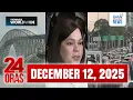 24 Oras Express: December 12, 2025 [HD]