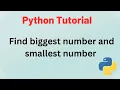 Python Tutorial - How to get Biggest number and Smallest number in a list using PYTHON