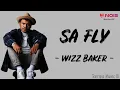 Download Lagu Wizz Baker - Sa Fly (Lirik Lagu) ~ Satu botol habis ini karna ko
