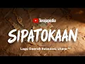 Lagu SIPATOKAAN  (Sulawesi Utara) |  Lirik Lagu Daerah Indonesia