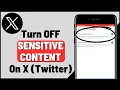 How To Turn Off X Twitter Sensitive Content Setting
