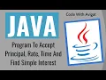 Program To Accept Principal Rate Time And Find Simple Interest Java Tutorial