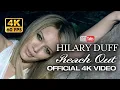 Lagu Hilary Duff - Reach Out (Official 4K Video)