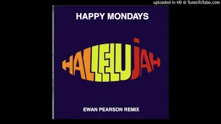 happy mondays hallelujah ewan pearson remix 