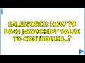 Salesforce How to pass javascript value to controller