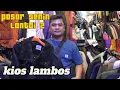 Download Lagu pasar senin lantai 2 CARI JAKET  ADA DI KIOS LAMBOS HARGA JOS !!