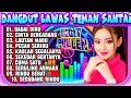 Download Lagu DANGDUT LAWAS PILIHAN TEMAN SANTAI 