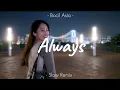 DJ SLOW SANTUY !!! Bocil Asia - Always - (Slow Remix)