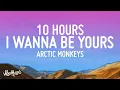Lagu Arctic Monkeys - I Wanna Be Yours [10 HOURS LOOP]