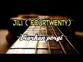Download Lagu Jili (FOURTWENTY) - Biarkan pergi ( Lirik )