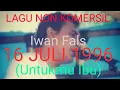 Download Lagu IWAN FALS - 16 JULI 1996 (old)