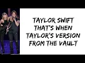 Taylor Swift - That's When (feat. Keith Urban) (Taylor's Version) (From The Vault) (lyrics)