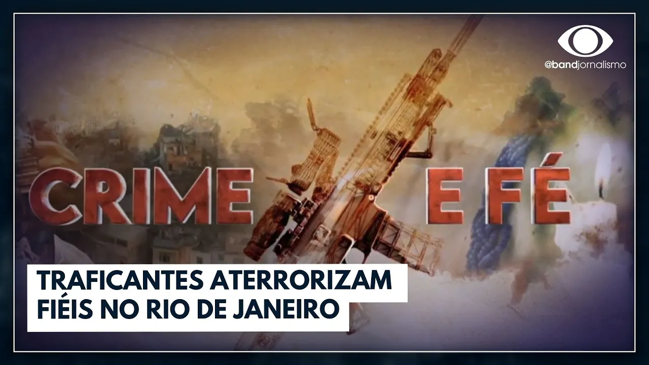 Especial Crime e Fé: traficantes aterrorizam fiéis no Rio | Jornal da Band
