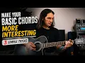 Upgrade Your Open Chords With These 3 Simple Tweaks