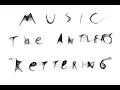 The Antlers - Kettering  (music video)