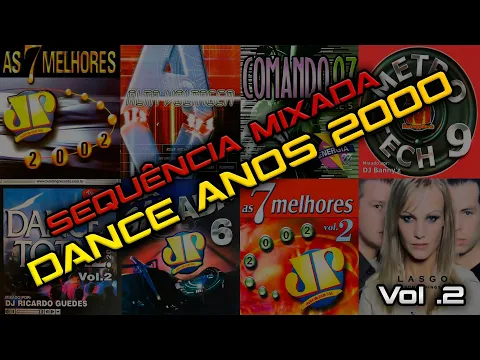 Download MP3 Dance Anos 2000 - Sequência Mixada Vol.2 (Jovem Pan, Comando 97, Metro Tech, Alta Voltagem, Lasgo..)