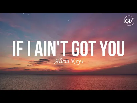 Download MP3 Alicia Keys - If I Ain't Got You [Lyrics]