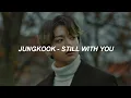Download Lagu BTS Jungkook- Still With You (Easy Lyrics)