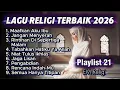 Lagu Maafkan Aku Ibu !! Lagu Religi Terbaik 2026 - Playlist 21 - EM Religi