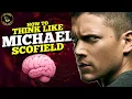How To Think Like Michael Scofield From Prison Break