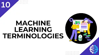 Lesson 10 Machine Learning Terminologies