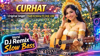 curhat yudi kresna ft dek ulik versi dj remix dj bali terbaru 2025 kumpulan lagu bali