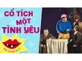 Download Lagu Cổ Tích Một Tình Yêu - Xem Ngay Vở Kịch HUYỀN THOẠI Của Hoài Linh