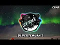 Download Lagu DJ Pertemuan 2 ( Rita Sugiarto ) Slow Remixduth by CF RMX