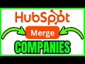 How To MERGE Companies In HubSpot QUICK EASY 2026