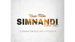 music fellas x freddy k sjavas da deejay simnandi vocal mix 