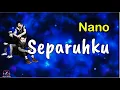 Download Lagu Separuhku  -  Nano  (Lirik Lagu)