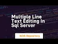 Multiple line text editing in sql server